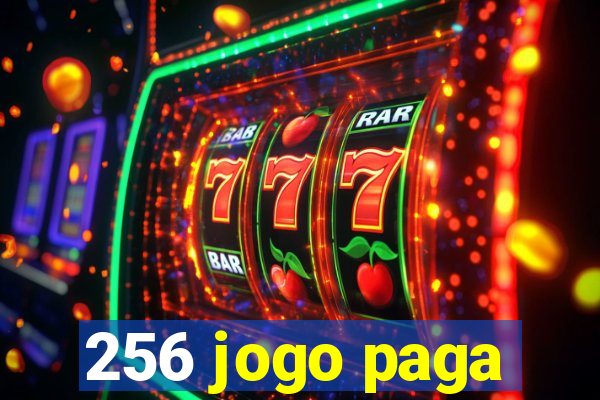 256 jogo paga